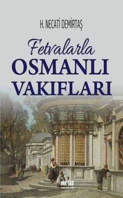 Fetvalarla Osmanlı Vakıfları | Akıl Fikir Yayınları