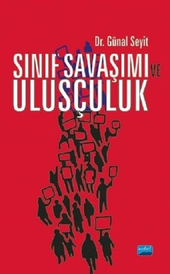 Sınıf Savaşımı Ulusçuluk | Nobel Akademik Yayıncılık