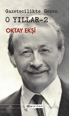 Gazetecilikte Geçen O Yıllar-2 | Epsilon Yayınevi