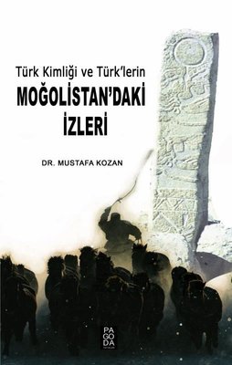 Türk Kimliği ve Türk'lerin Moğolistan'daki İzleri | Pagoda Yayıncılık