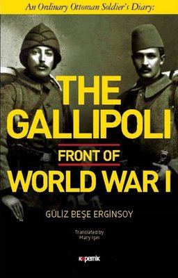 The Gallipoli Front of World War-1 | Kopernik Kitap