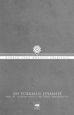 300 Türkmen Efsanesi | Ötüken Neşriyat Yayınları