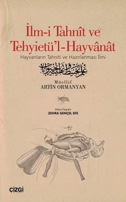 İlm-i Tahnit ve Tehyietü'l Hayvanat | Çizgi Kitapevi