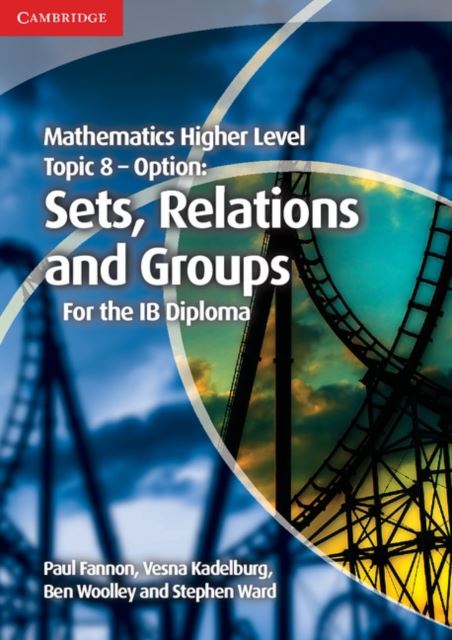 Mathematics Higher Level for the IB Diploma Option Topic 8 Sets Relations and Groups kitap kapağı