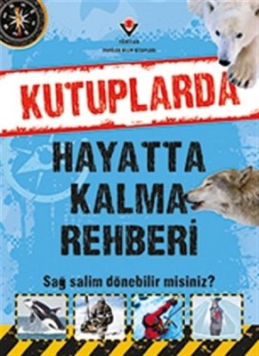 Kutuplarda Hayatta Kalma Rehberi | Tübitak Yayınları