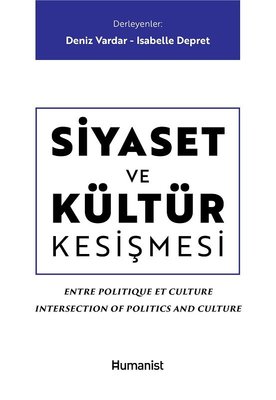 Siyaset ve Kültür Kesişmesi | Humanist Kitap Yayıncılık