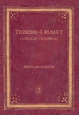 Tezkire-i Rumat | İstanbul Fetih Cemiyeti