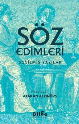 Söz Edimleri-Seçilmiş Yazılar | Bilge Kültür Sanat