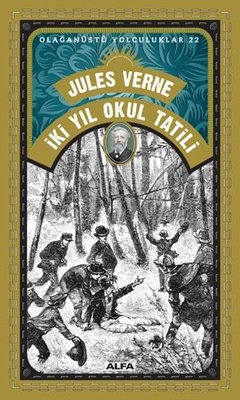 İki Yıl Okul Tatili-Olağanüstü Yolculuklar 22 | Alfa Yayınları