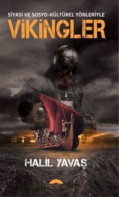 Siyasi ve Sosyo-Kültürel Yönleriyle Vikingler | Motto Yayınları