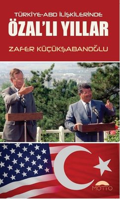 Türkiye ABD İlişkilerinde Özal'lı Yıllar | Motto Yayınları