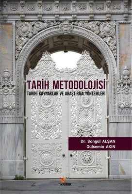 Tarih Metodolojisi-Tarihi Kaynaklar ve Araştırma Yöntemleri | Kriter
