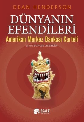 Dünyanın Efendileri Amerikan Merkez Bankası Karteli | Scala Yayıncılık