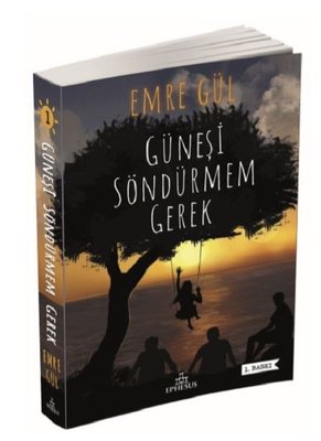 Güneşi Söndürmem Gerek | Ephesus Yayınları (Ciltli)