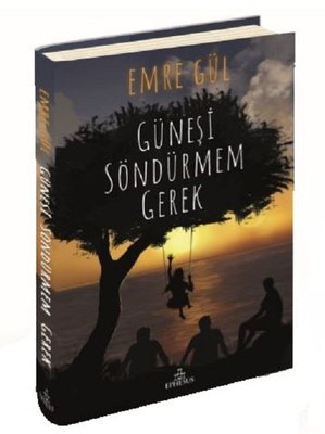 Güneşi Söndürmem Gerek | Ephesus Yayınları