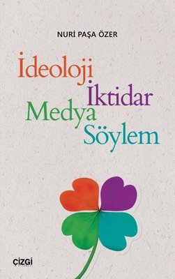 İdeoloji İktidar Medya Söylem | Çizgi Kitapevi