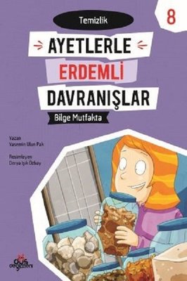 Bilge Mutfakta-Temizlik-Ayetlerle Erdemli Davranışlar 8 | Düş Değirmeni