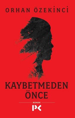 Kaybetmeden Önce | Profil Kitap