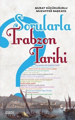 Sorularla Trabzon Tarihi | Çizgi Kitapevi