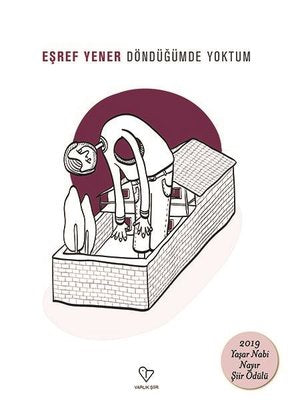 Döndüğümde Yoktum | Varlık Yayınları