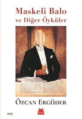 Maskeli Balo ve Diğer Öyküler | Kırmızı Kedi