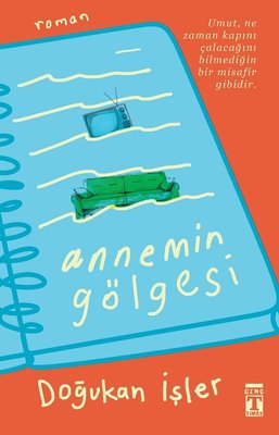 Annemin Gölgesi | Genç Timaş