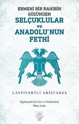 Ermeni Bir Rahibin Gözünden Selçuklular ve Anadolu'nun Fethi | Post Yayın