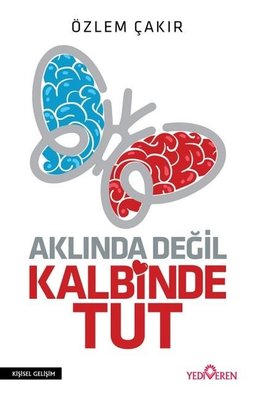 Aklında Değil Kalbinde Tut | Yediveren Yayınları