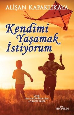 Kendimi Yaşamak İstiyorum | Yediveren Yayınları