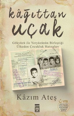 Kağıttan Uçak-Gökyüzü ile Yeryüzünün Birleştiği Ülkeden Çocukluk Hatıraları | Timaş Yayınları