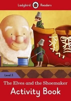 The Elves and the Shoemaker Activity Book Ladybird Readers Level 3 | Ladybird Books