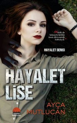 Hayalet Lise-1.Kitap | Kent Kitap (İnce Kapak)