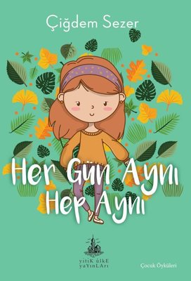 Her Gün Aynı Hep Aynı | Yitik Ülke Yayınları