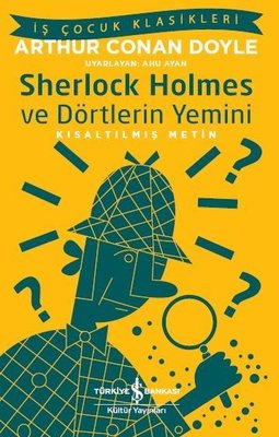 Sherlock Holmes ve Dörtlerin Yemini-Kısaltılmış Metin-İş Çocuk Klasikleri | İş Bankası Kültür Yayınları