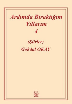 Ardımda Bıraktığım Yıllarım 4 | Luna Yayınları