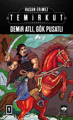 Demir Atlı-Gök Pusatlı: Temirkut-1 | Ötüken Neşriyat Yayınları