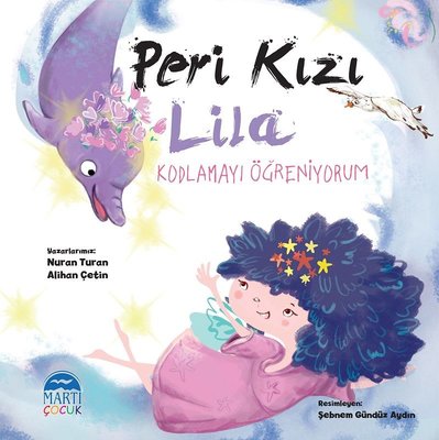 Peri Kızı Lila-Kodlamayı Öğreniyorum | Martı Yayınları