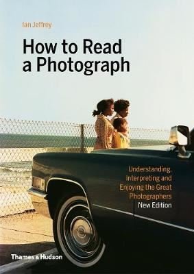 How to Read a Photograph | Thames & Hudson