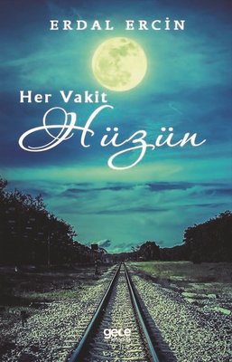 Her Vakit Hüzün | Gece Kitaplığı