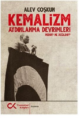 Kemalizm: Aydınlanma Devri Nedir? Ne Değildir? | Cumhuriyet Kitapları