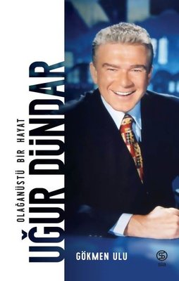 Uğur Dündar-Olağanüstü Bir Hayat | Sia