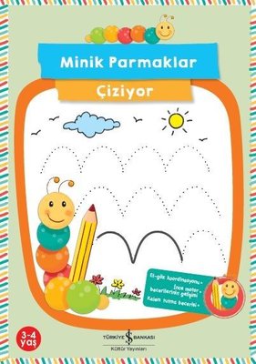 Minik Parmaklar Çiziyor 3-4 Yaş | İş Bankası Kültür Yayınları