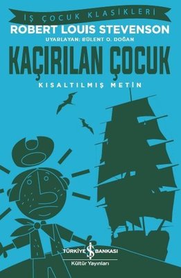 Kaçırılan Çocuk-Kısaltılmış Metin-İş Çocuk Klasikleri | İş Bankası Kültür Yayınları