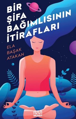Bir Şifa Bağımlısının İtirafları | Mundi
