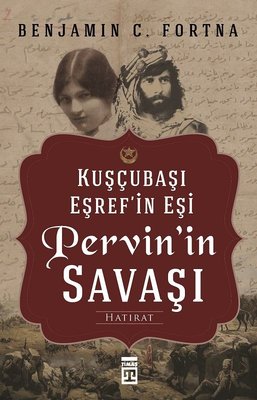 Pervin'in Savaşı-Kuşçubaşı Eşref'in Eşinin Hatıratı | Timaş Yayınları