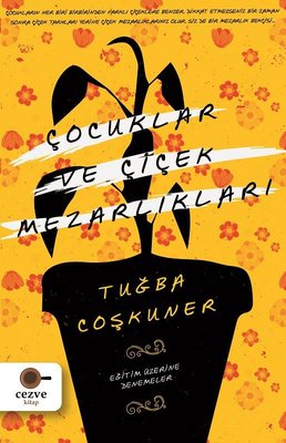 Çocuklar ve Çiçek Mezarlıkları-Eğitim Üzerine Denemeler | Cezve Kitap