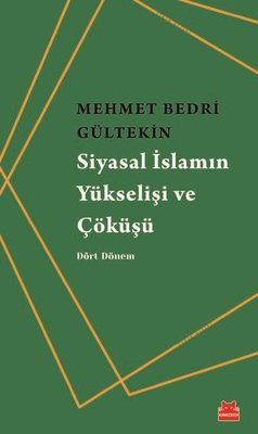 Siyasal İslamın Yükselişi ve Çöküşü | Kırmızı Kedi