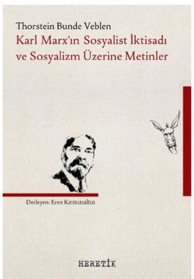 Karl Marx'ın Sosyalist İktisadı ve Sosyalizm Üzerine Metinler | Heretik Yayıncılık