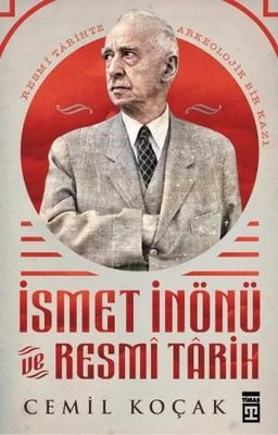 İsmet İnönü ve Resmi Tarih | Timaş Yayınları