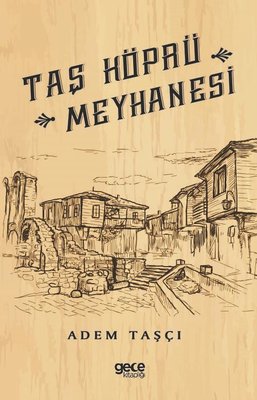 Taş Köprü Meyhanesi | Gece Kitaplığı